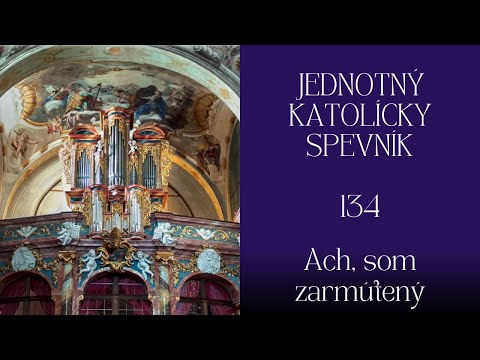 JKS 134 Ach, som zarmútený #Pôst