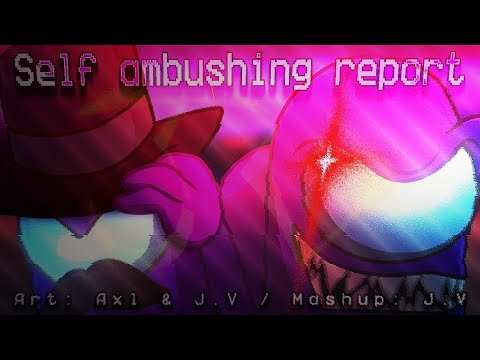 MASHUP | DAGames x Gatopaint - Self ambushing report - (WL) | J.V