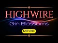 HIGHWIRE  GIN BLOSSOMS KARAOKE