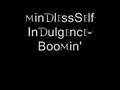 Mindless Self Indulgence - Boomin'
