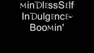 Mindless Self Indulgence - Boomin&#39;