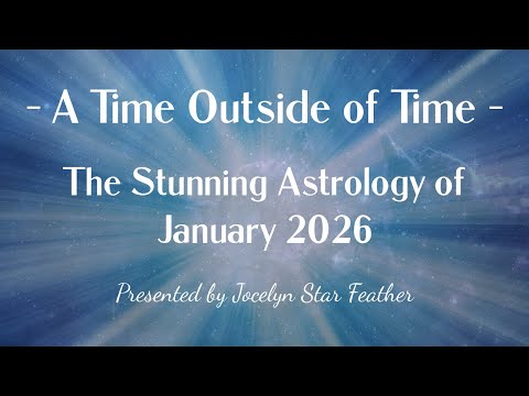 🔥 The Stunning Astrology of January 2026: A Time Outside of Time