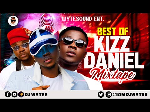 BEST OF KIZZ DANIEL l GREATEST HITS 2014/2022 (DJ WYTEE) | BEST SONGS OF #KIZZ DANIEL