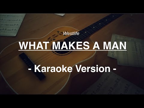 Westlife-What Makes A Man(ori karaoke vers)