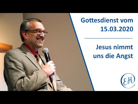 Gottesdienst Live "Jesus nimmt uns die Angst" | 15.03.2020