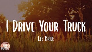 I Drive Your Truck - Lee Brice (Lyrics)