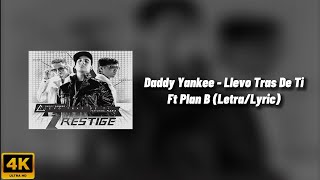 Llevo Tras De Ti - Daddy Yankee Ft Plan B (Letra)