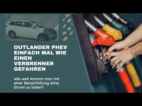 Den Outlander PHEV nur mit Benzin fahren... wie hoch ist der Verbrauch?
