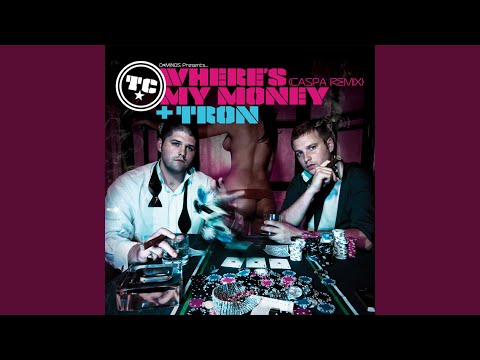 Where's My Money (Caspa Remix)