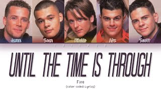 Five - Until The Time Is Through (Color Coded Lyrics)