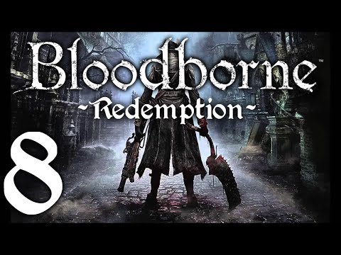 Bloodborne : The Redemption Run pt8 - Into the Rafters/Meet the Crow