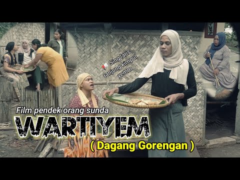 Film pendek orang sunda || WARTIYEM ( DAGANG GORENGAN) EPS 26