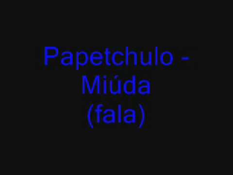 Papetchulo - Miúda (Fala)