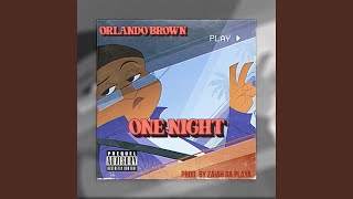 ONE NIGHT (feat. Orlando Brown)