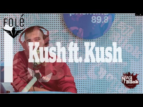 Neja n'Bllok Podcast Kush ft. Kush Ep. 4