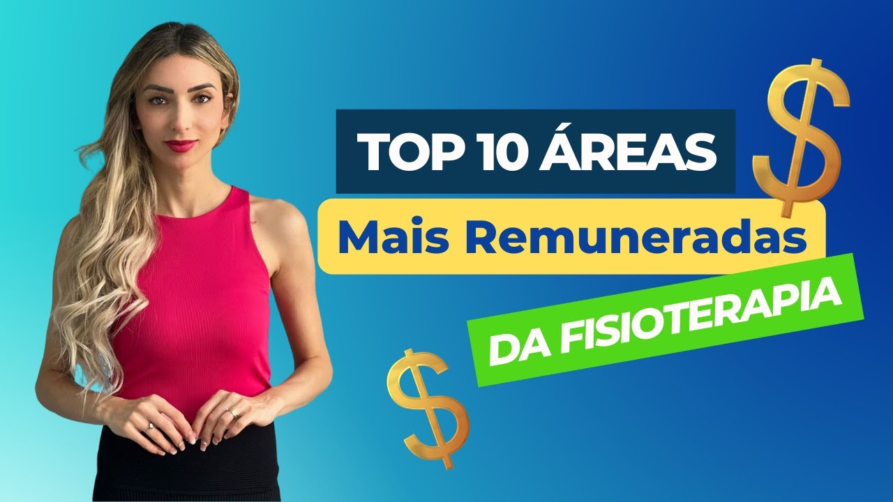 ÁREAS MAIS REMUNERADAS DA FISIOTERAPIA- Por Letícia Vieira