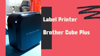 Brother P Touch Cube Plus Label Printer Etiketten Drucker | Unboxing und Test