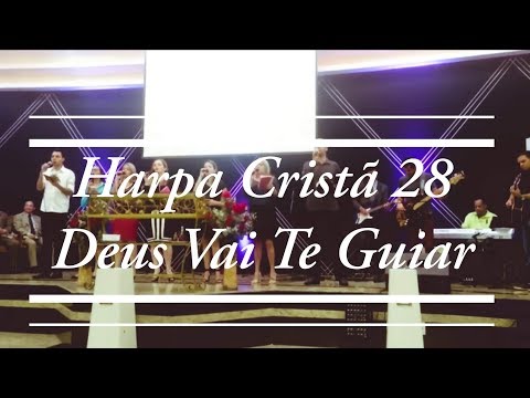 Harpa Cristã, Nº 28 Deus Vai te Guiar