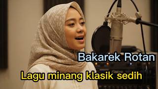 Download lagu Bakarek Rotan / Lagu Minang klaisk mp3 Download lagu Bakarek Rotan / Lagu Minang klaisk mp3