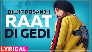 Raat Di Gedi (Lyrical) | Diljit Dosanjh | Neeru Bajwa | Jatinder Shah | Latest Punjabi Songs 2019