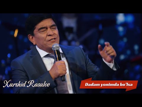 Xurshid Rasulov - Dadam yonimda bo’lsa (Live 2024)