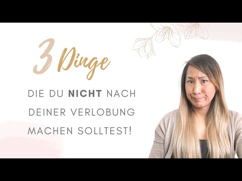 3 Dinge, die du nicht direkt nach deiner Verlobung tun solltest!
