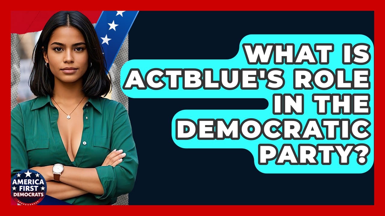 What Is ActBlue's Role In The Democratic Party? - America First Democrats