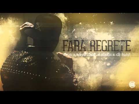 Virus - Fara regrete feat. Kaye Owe, Scubi & Dj Twist