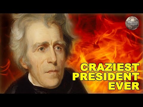 Was Andrew Jackson America's Craziest President?