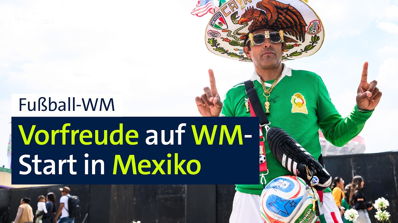 Fußball-WM: Vorfreude auf WM-Start in Mexiko | BR24