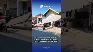 TERAS RUMAH DI KARANGBONG AMBRUK TERSEREMPET TRUK MINYAK