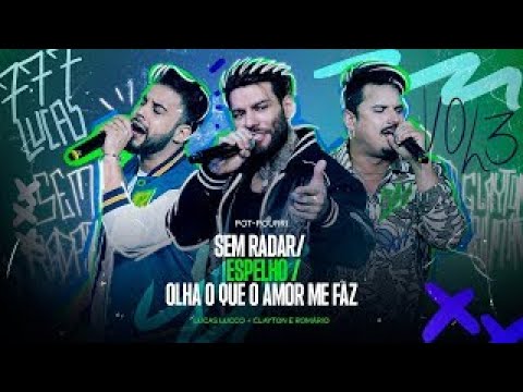 Lucas Lucco e @ClaytoneRomario - Sem Radar / Espelho / Olha o que o amor me faz