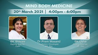 Session 2: Mind-Body Medicine | 4pm, 20 March | Medical Wing | Awakening TV | Brahma Kumaris