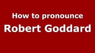 How to pronounce Robert Goddard