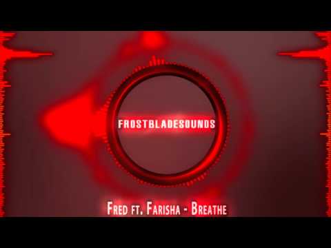 Fred ft. Farisha - Breathe Chillstep [REMASTER EDITION!]