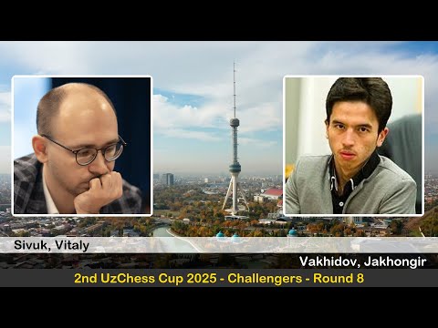 GM Vitaly Sivuk vs GM Jakhongir Vakhidov | 2nd UzChess Cup 2025, Challengers | Round 8