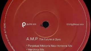 A.M.P. - The Future is Ours (Perpetual Motion New Horizon mix)