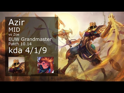Azir Mid vs Zoe - EUW Grandmaster 4/1/9 Patch 10.14 Gameplay