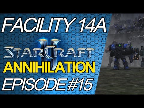 Facility 14A | StarCraft 2 Annihilation Custom Campaign | Part 15