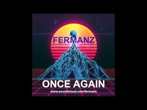 Fermanz - Once Again (Original Mix) ^^Free Download !