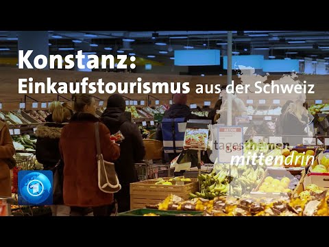 Konstanz: Einkaufstourismus aus der Schweiz | tagesthemen mittendrin