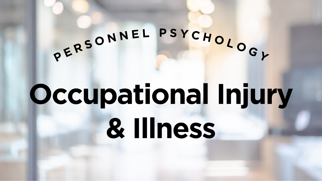Occupational Injury & Illness - Personnel Psychology Lecture 14