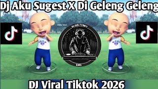 Download lagu DJ AKU SUGEST X DI GELENG GELENG || DJ VIRAL TIKTOK TERBARU 2026 mp3