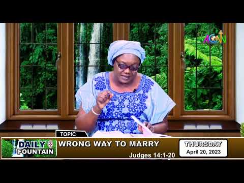 DAILY FOUNTAIN DEVOTIONAL OF APRIL 20, 2023 - MRS. ESTHER OOREOFE ADEROGBA