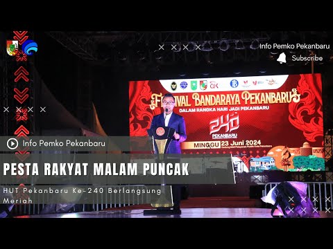 Pesta Rakyat Malam Puncak HUT Pekanbaru Ke-240 Berlangsung Meriah