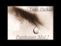 Patrick Fiori - Pardonne Moi (Cover Tony Parkan)