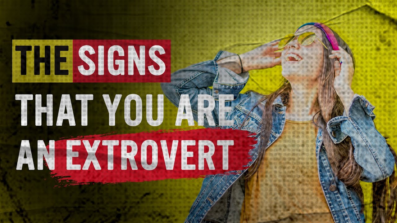 The Signs That You Are an Extrovert | Personality Traits | Extrovert | Mental Health Documentary