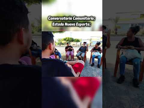 Conversatorio Comunitario. Estado Nueva Esparta. Municipio Mariño. Comuna G/J Santiago Mariño
