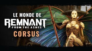 Le monde de Remnant: From the Ashes - Corsus