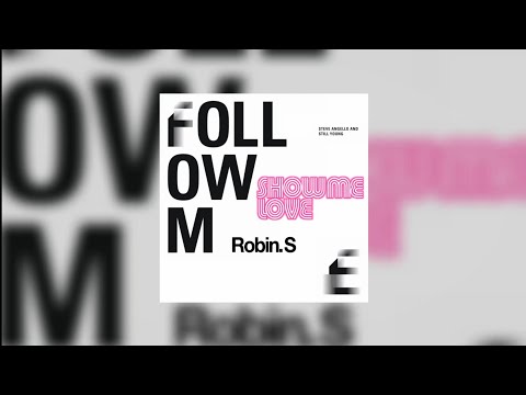 Follow Me vs Show Me Love (Steve Angello Mashup) - Steve Angello & Still Young vs Robin. S...